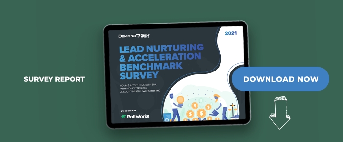 2021 Lead Nurturing & Acceleration Benchmark Survey: Moving Into The Modern Era With Highly Targeted, Account-Based Lead Nurturing